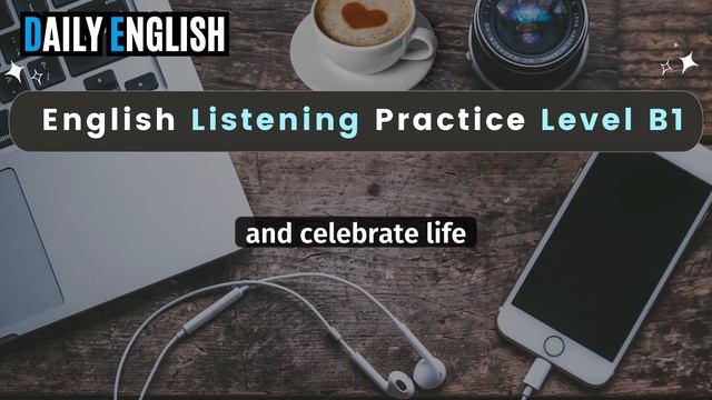 English Listening Practice For Level B1 | EP1 | Daily English | #EnglishListening #ListeningPractic