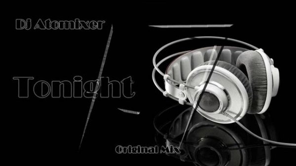 Tonight (Original Mix) - Dj Atomixer