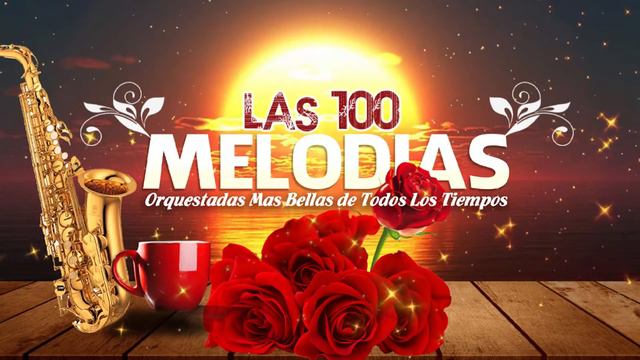 Las 100 Mejores Canciones Instrumentales - Saxofon Romantico Sensual Y Elegante Instrumental