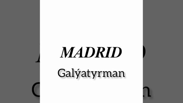 Madrid Dashoguz-Galyatyrman