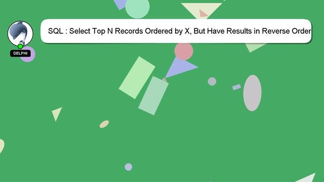 SQL : Select Top N Records Ordered by X, But Have Results in Reverse Order смотреть онлайн