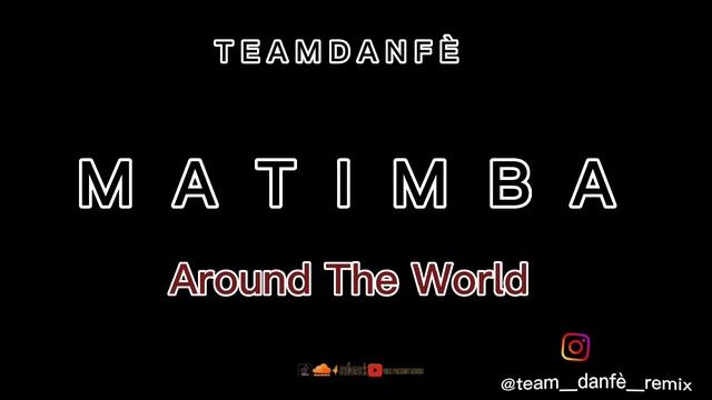 Remix Matimba Around The World Hit Tiktok Dj Black-Mada X Dj Around-G Mix TEAM DAN FÈ Remix смотреть онлайн