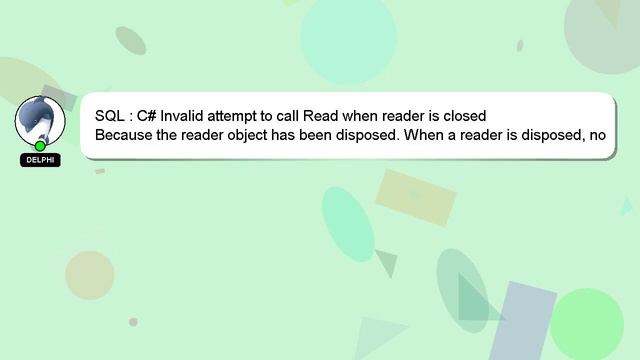SQL : C# Invalid attempt to call Read when reader is closed смотреть онлайн