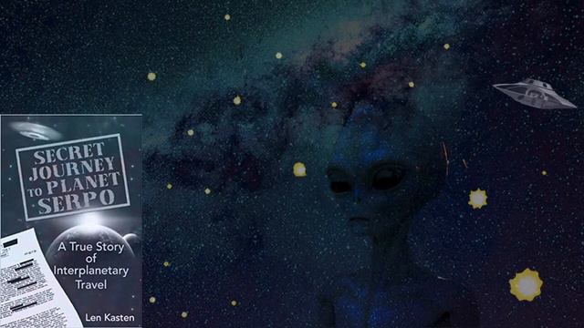SECRET JOURNEY TO PLANET SERPO: A True Story of Interplanetary Travel Chapter 9 of 18 by Len Kasten смотреть онлайн