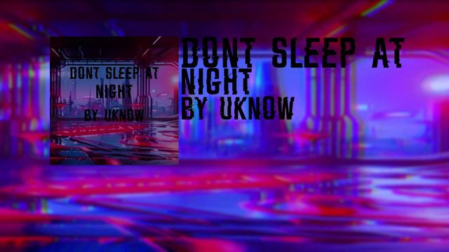 UKnow - Don't Sleep At Night! Phonk