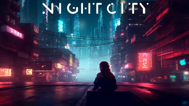 Night City- Futuristic Cyberpunk Ambient Music For Total Immersion