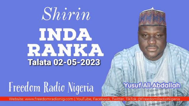 Inda Ranka 02-05-2023 tare da Yusuf Ali Abdullah смотреть онлайн