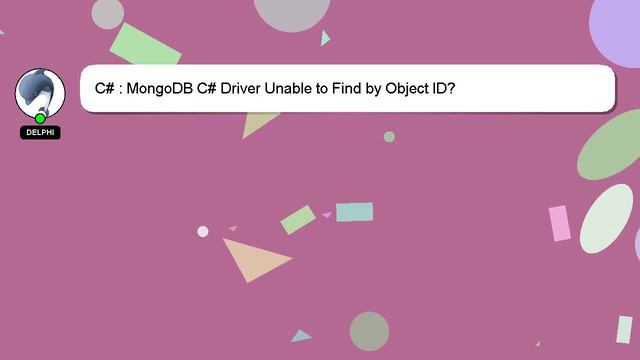 C# : MongoDB C# Driver Unable to Find by Object ID? смотреть онлайн