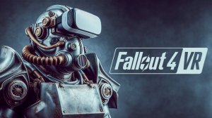 FALLOUT 4 VR - ЭТО ЛУЧШЕЕ, ЧТО МОЖЕТ ПРЕДЛОЖИТЬ ВИАР! С кучей модов, конечно...