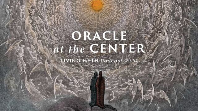 Living Myth Podcast 351 - Oracle at the Center смотреть онлайн