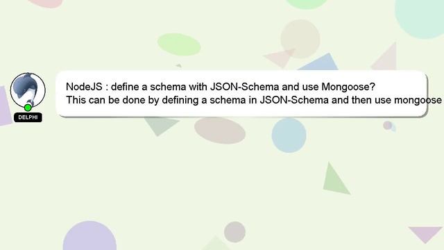 NodeJS : define a schema with JSON-Schema and use Mongoose? смотреть онлайн