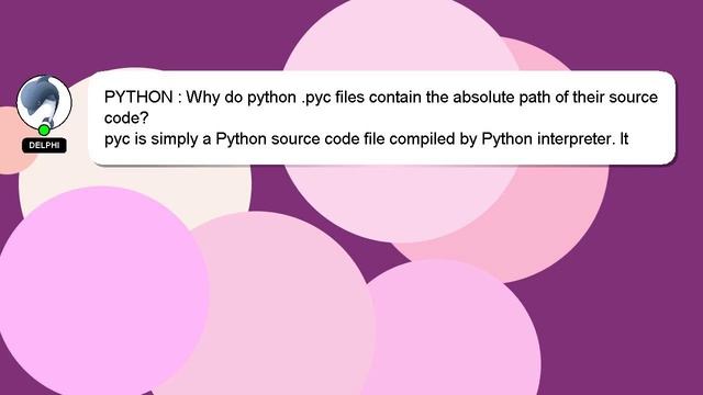 PYTHON : Why do python .pyc files contain the absolute path of their source code? смотреть онлайн