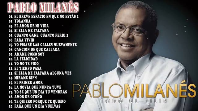 Pablo Milanes Sus Mejores Canciones -Top 20 Grandes Exitos De Pablo Milanes смотреть онлайн