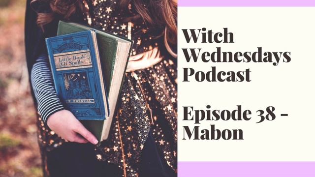 Witch Wednesdays Podcast Episode 38 - Mabon смотреть онлайн