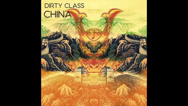 DIRTY CLASS - CHINA