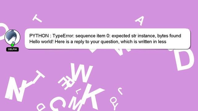 PYTHON : TypeError: sequence item 0: expected str instance, bytes found смотреть онлайн