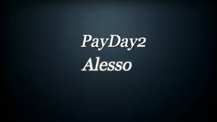 PayDay2 : Алессо . смотреть онлайн