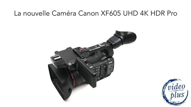 Caméra Canon XF605 - Unboxing et Présentation - Video Plus смотреть онлайн