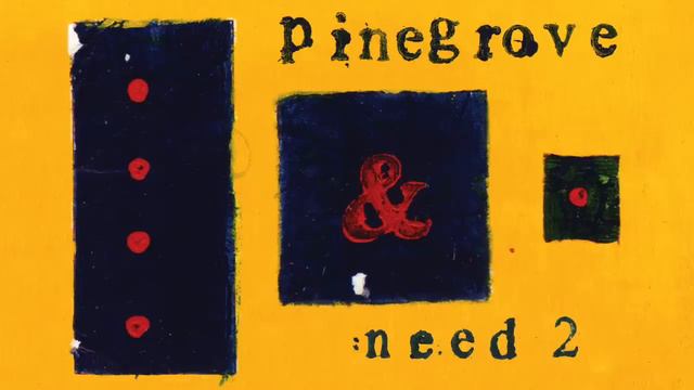 Pinegrove - Need 2 смотреть онлайн