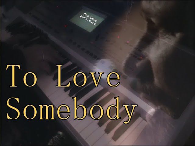 To Love Somebody (Bee Gees piano cover) смотреть онлайн