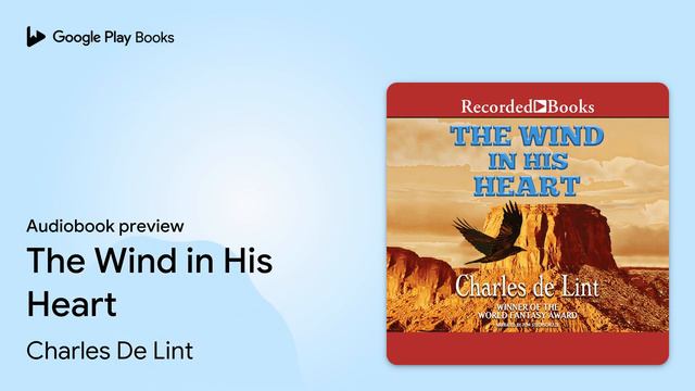 The Wind in His Heart by Charles De Lint · Audiobook preview смотреть онлайн