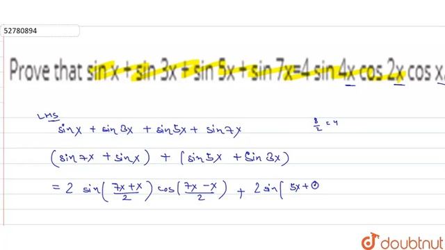 Prove that sin x + sin 3x + sin 5x + sin 7x=4 sin 4x cos 2x cos x. смотреть онлайн