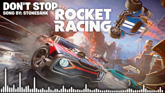 Fortnite Rocket Racing Music | Stonebank - Don't Stop (Chapter 5 Season 1) смотреть онлайн