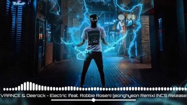 VAANCE & Deerock - Electric (feat. Robbie Rosen) (jeonghyeon Remix) [NCS Release]