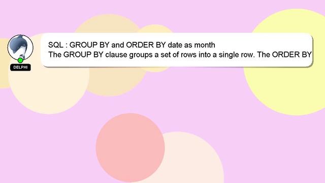 SQL : GROUP BY and ORDER BY date as month смотреть онлайн