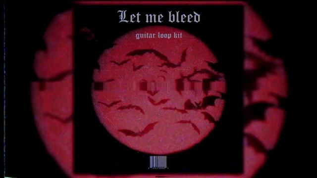 [FREE] Lil Peep Guitar Loop Kit / Sample Pack "Let Me Bleed" 2023 смотреть онлайн