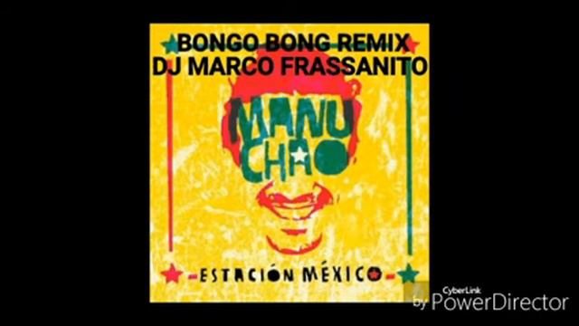 DJ MARCO FRASSANITO BONGO BONG REMIX(MANU CHAO)
