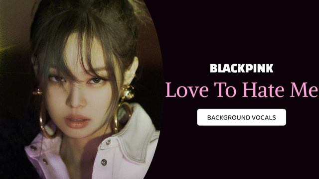 BLACKPINK - Love To Hate Me (Isolated Background Vocals) смотреть онлайн