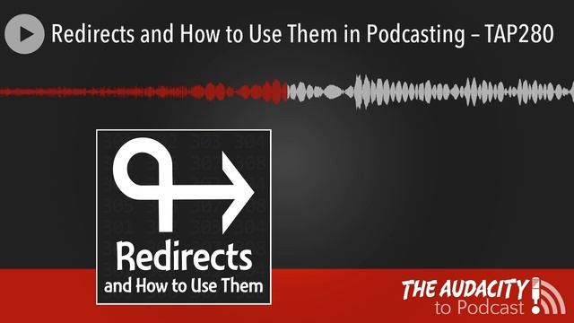 Redirects and How to Use Them in Podcasting – TAP280 смотреть онлайн