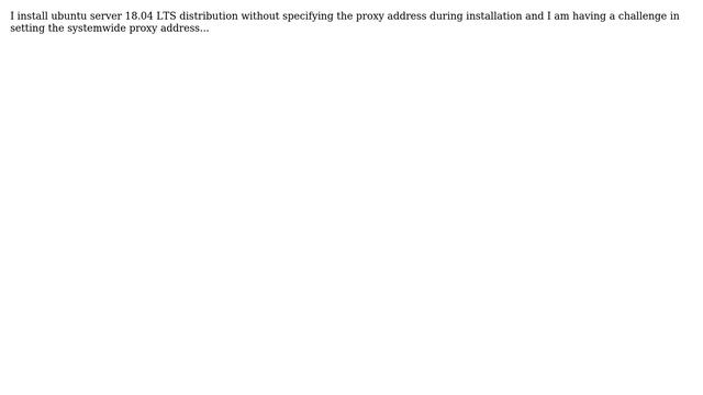 How to set system wide proxy address in Ubuntu 18.04 LTS server? смотреть онлайн