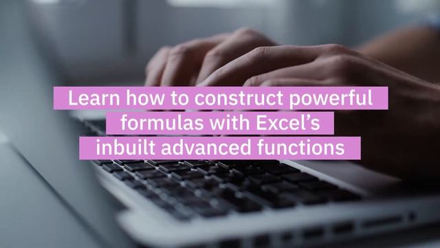 Excel for Business – Advanced Formulas and Functions смотреть онлайн