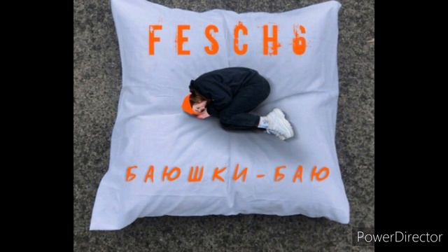 Fesch6- баюшки баю смотреть онлайн