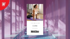 CORE с Еленой Дубас | 23 августа 2022 | Онлайн-тренировки World Class