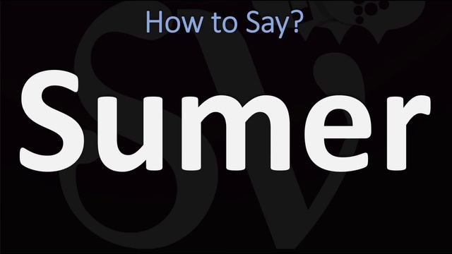 How to Pronounce Sumer? (CORRECTLY) смотреть онлайн