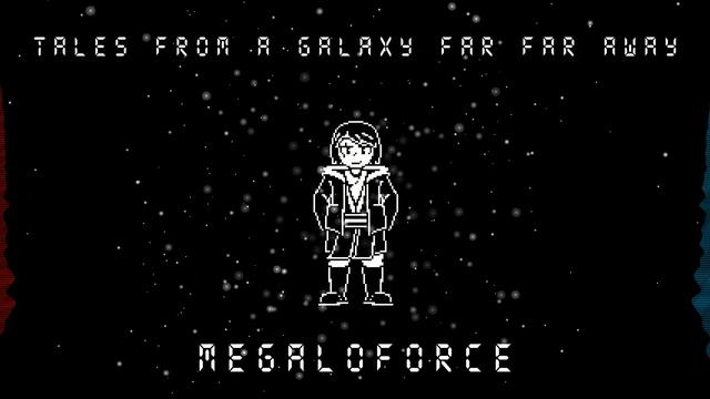 (Undertale AU) [Tales From a Galaxy Far Far Away] Megaloforce смотреть онлайн