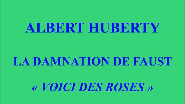 Albert Huberty La Damnation de Faust Voici des roses Polydor 521884 смотреть онлайн