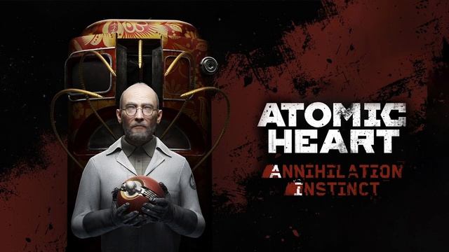 Atomic Heart Annihilation Instinct Soundtrack смотреть онлайн