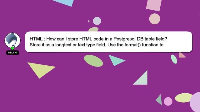 HTML : How can I store HTML code in a Postgresql DB table field? смотреть онлайн