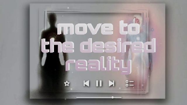 •MOVE TO THE DESIRED REALITY • (Шифтинг саблиминал мастер шифтинга) смотреть онлайн