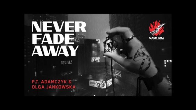 Never Fade Away by P. T. Adamczyk & Olga Jankowska ( SAMURAI Cover) - 1 hour - Cyberpunk 2077 - смотреть онлайн