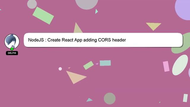 NodeJS : Create React App adding CORS header смотреть онлайн