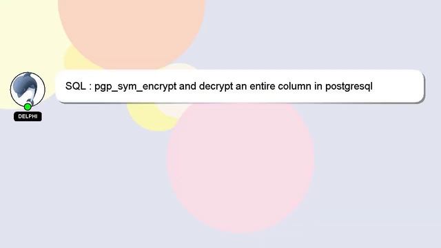 SQL : pgp_sym_encrypt and decrypt an entire column in postgresql смотреть онлайн