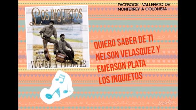 Quiero Saber de ti Nelson Velasquez y Emerson Plata LOS INQUIETOS смотреть онлайн