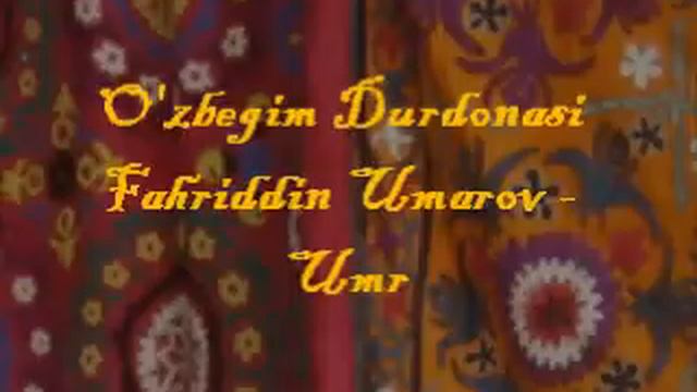 Fahriddin Umarov - Umr (O'zbegim Durdonasi)