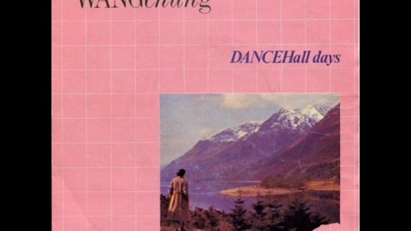 Wang Chung : Dance Hall Days