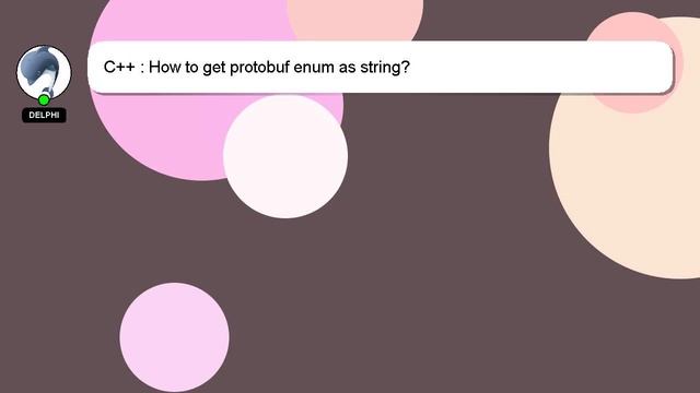 C++ : How to get protobuf enum as string? смотреть онлайн
